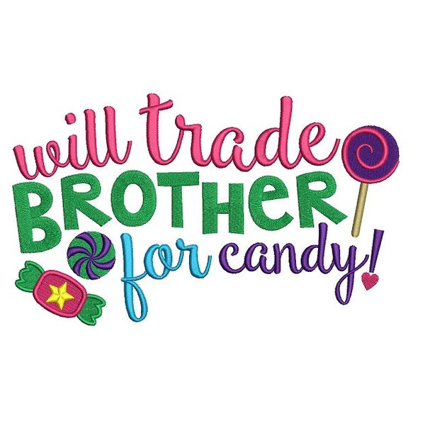 Will Trade Brother for Candy Filled Machine Embroidery Digitized Design Pattern  - Instant Download - 4x4 , 5x7,6x10 -hoops