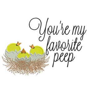 Può includere: Un grazioso ricamo con tre pulcini in un nido con il testo "You're my favorite peep".