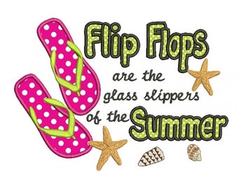 May include: Pink and green flip flops with white polka dots. The text "Flip Flops are the glass slippers of the Summer" is written in green and black. There are also two seashells and a starfish.
