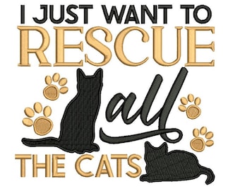 I Just Want To Rescue All The Cats Filled Machine Embroidery Design Digitized Pattern