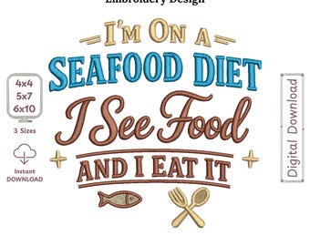 Seafood Diet Club – “I See Food and I Eat It” Funny Sarcastic Filled Machine Embroidery Design. Instant Download Sarcastic Embroidery File
