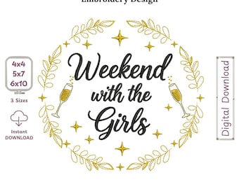 Weekend with Girls Champagne Glasses Machine Embroidery Design, Girls Trip Bachelorette Bridesmaide Embroidery Pattern, Instant Download