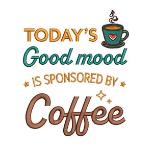 Puede incluir: Una taza de café azul turquesa con un corazón rojo y vapor saliendo de la parte superior. El texto "TODAY'S Good mood IS SPONSORED BY Coffee" está en letras marrones y naranjas.