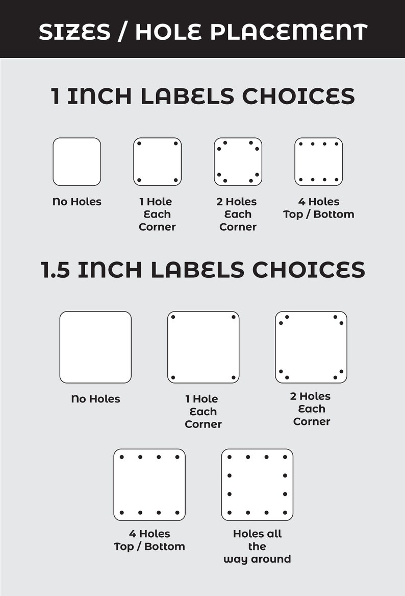 May include: A chart titled SIZES / HOLE PLACEMENT showing 1 inch labels choices with zero, one, two, or four holes, and 1.5 inch labels choices with zero, one, two, four, or perimeter holes. Each square label is white with black outlines and dots.