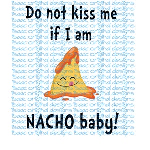 Kus me niet als ik Nacho Baby ben! Sublimatie digitale instant download, nieuwe babysublimatieprint, png