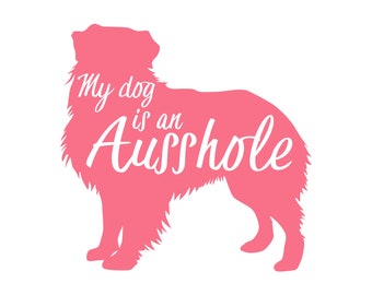 Australian Shepherd 'Ausshole' Vinyl Decal - Car, Laptop, Cup