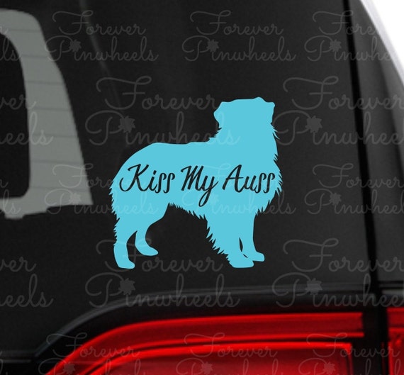 Kiss My Auss - Australian Shepherd Vinyl Decal/Sticker for Window, Car, Cup, Laptop Case, etc.