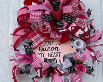 Don’t go bacon my heart wreath , valentine days wreath