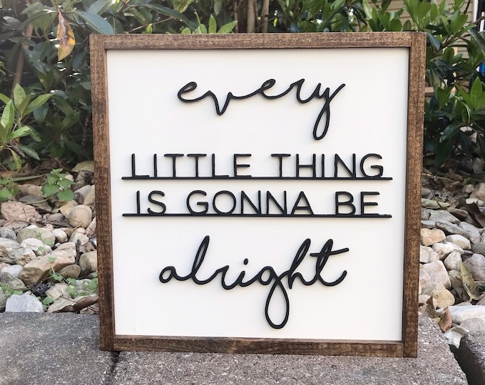 Every Little Thing is Gonna Be Alright Sign - Etsy
