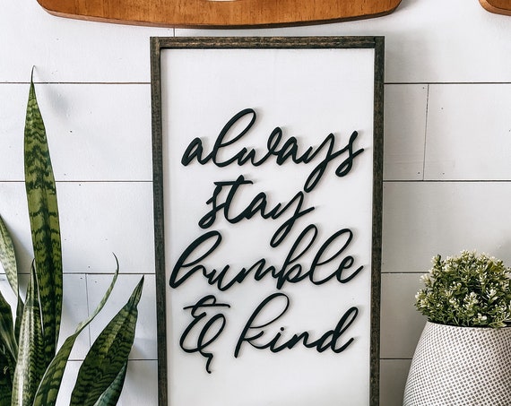 Always stay humble and kind sign - wooden sign - home decor sign - humble and kind - laser cut sign