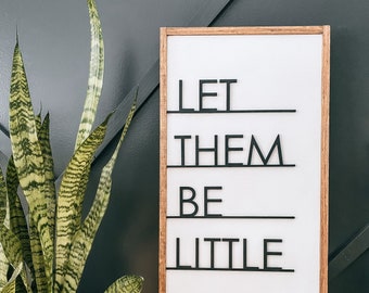 Let them be little sign - nursery sign - playroom sign - kids room sign - wooden sign - laser cut sign - 3D lettered sign