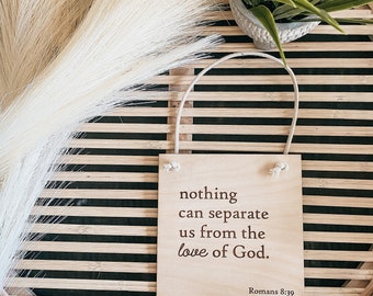 Nothing can separate us from the love of God banner - romans 8:39 sign - scripture - inspirational - wooden banner