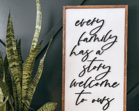 Every family has a story welcome to ours - family sign - entryway decor - entryway sign - home decor - wood sign - farmhouse style