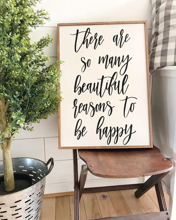 There are so many beautiful reasons to be happy - inspirational - wood sign