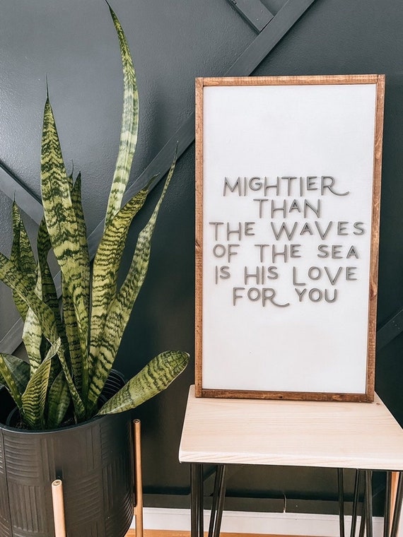 Mightier than the waves of the sea is his love for you - scripture - christian quote - inspirational - wood sign - farmhouse decor