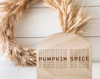 Pumpkin spice - wooden sign - fall sign - engraved fall decor - fall decor - pumpkin sign - fall stand