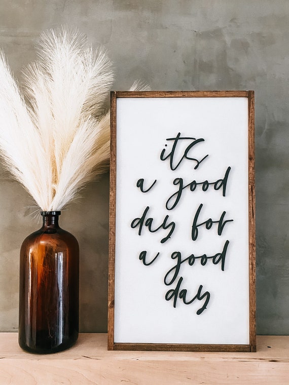 It’s a good day for a good day sign - wooden sign - laser cut sign - 3D sign - handmade sign