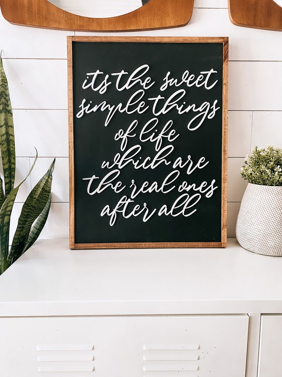 It’s the sweet simple things of life which are the real ones after all sign - wooden sign - laser cut - 3D lettering - handmade sign