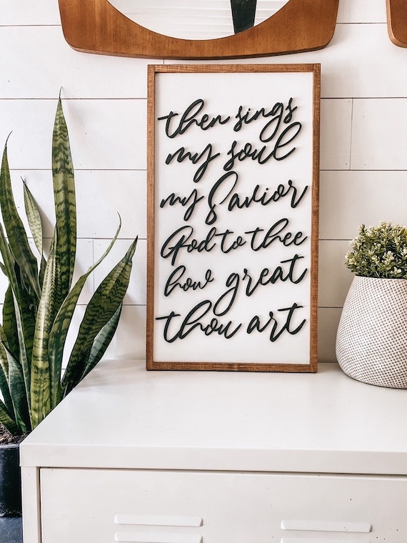 Then sings my soul my savior god to thee how great thou art - wood sign