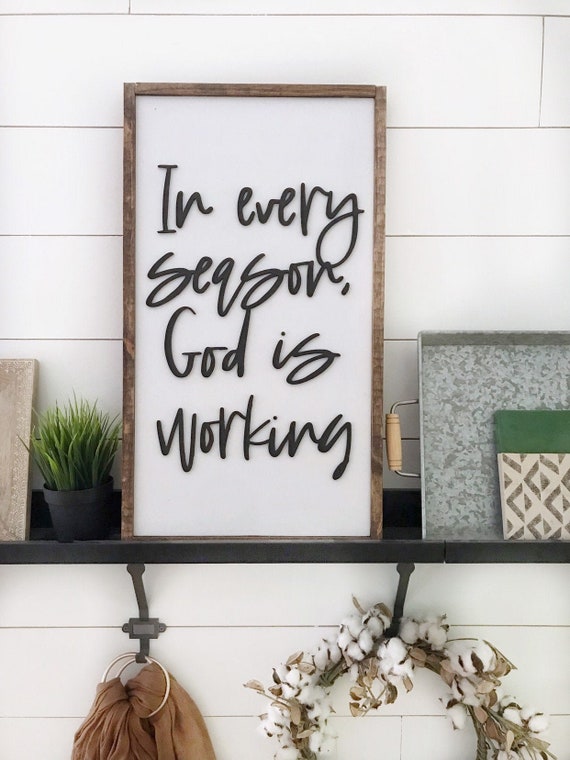 In every season God is working - wood sign - 3d sign - laser cut sign