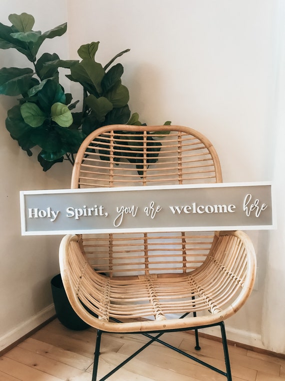 Holy Spirit you are welcome here