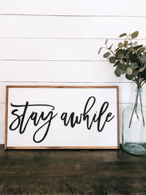 Stay awhile - shiplap sign - 3D sign - home decor sign