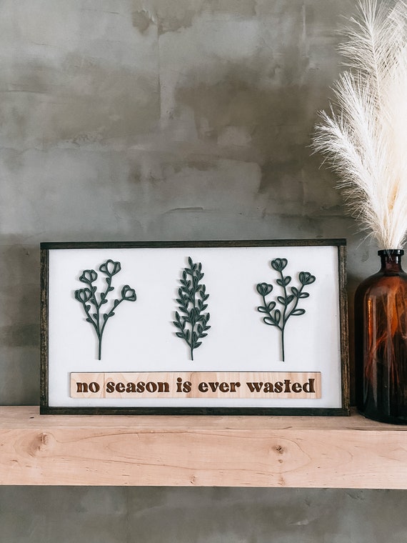 No season is ever wasted sign