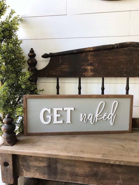 Get naked - bathroom sign - home decor sign - wooden sign