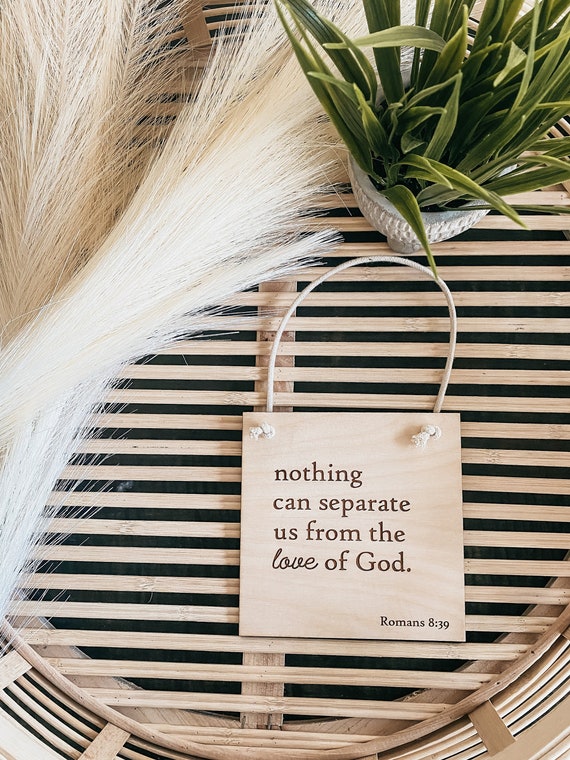 Nothing can separate us from the love of God banner - romans 8:39 sign - scripture - inspirational - wooden banner