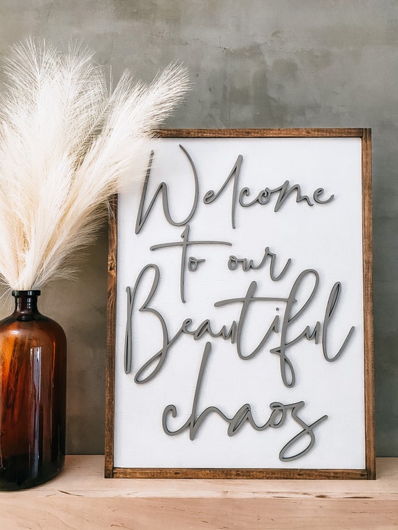 Welcome to our beautiful chaos sign - wooden sign - laser cut sign - 3D lettered sign - handmade sign