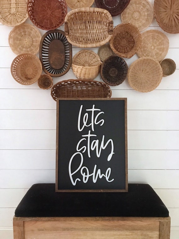 Lets stay home - wooden sign - farmhouse sign - boho sign - 3d laser sign - home