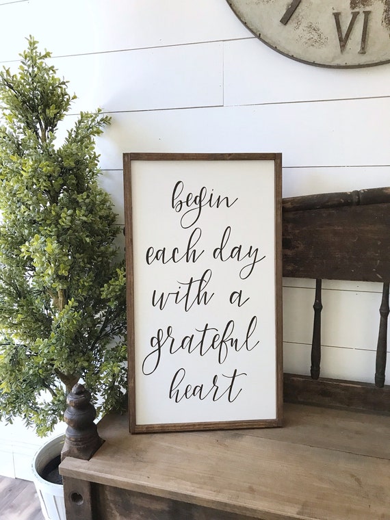 Begin each day with a grateful heart - wood sign