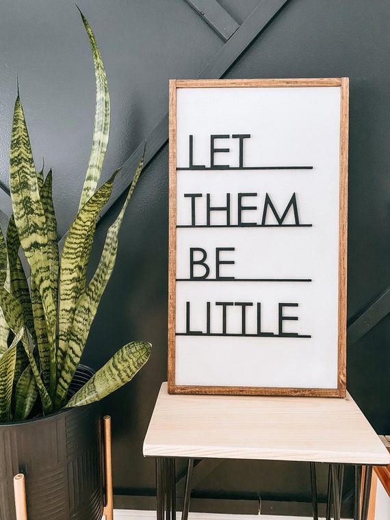 Let them be little sign - nursery sign - playroom sign - kids room sign - wooden sign - laser cut sign - 3D lettered sign