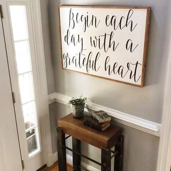 Begin each day with a grateful heart - entryway sign - wood sign