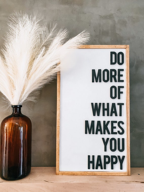 Do more of what makes you happy sign - 3D lettered sign - laser cut sign - inspirational sign - handmade sign