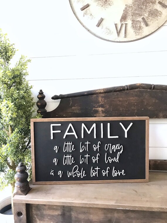 Family a little bit of crazy a little bit of loud and a whole lot of love sign - wooden sign - home decor sign - 3d laser sign - wall decor