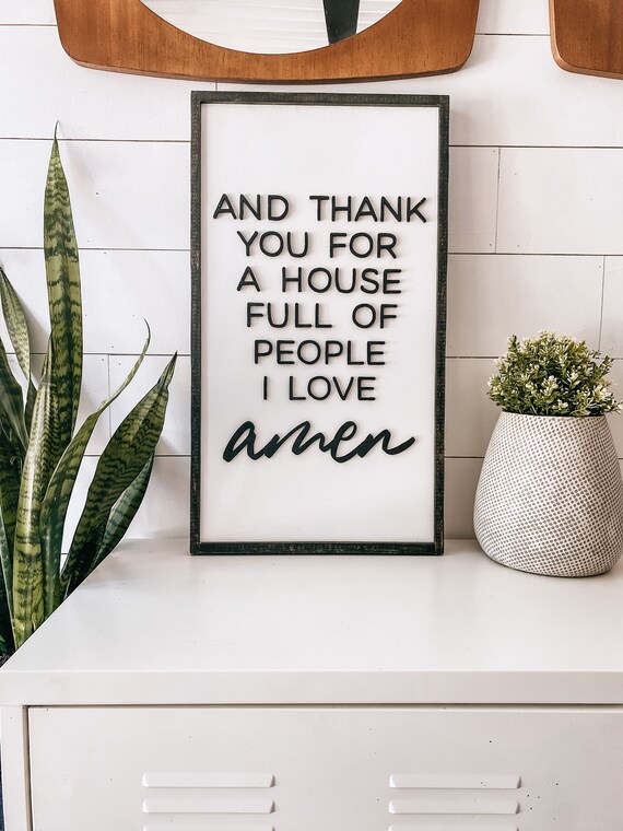 And thank you for a house full of people I love amen - wooden sign - laser cut sign - 3D lettered sign - inspirational sign