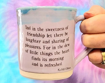 Handmade friendship quote mug, handmade mug with quotation, friendship gift, Kahlil Gibran quote