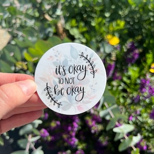 It’s okay to not be okay waterproof vinyl sticker, vinyl sticker, water bottle sticker, mental health sticker gift, emotion sticker, strong