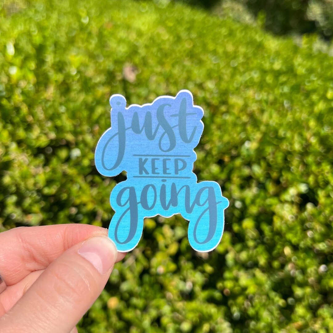 Keep Current Sticker Just Keep Going Waterproof Vinyl Sticker, Growth, Encouraging Sticker ...