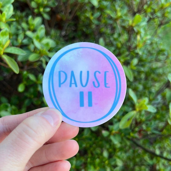 Pause waterproof vinyl sticker, water bottle sticker, laptop sticker, mental health sticker gift, emotion gift, mindfulness, meditation gift