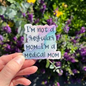 I’m not a regular mom im a medical mom waterproof vinyl sticker, medical mama, trach, g tube, heart mom, medical mom sticker, ng tube, trach