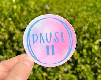 Pause waterproof vinyl sticker, water bottle sticker, laptop sticker, mental health sticker gift, emotion gift, mindfulness, meditation gift