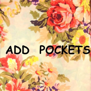 May include: A floral fabric with a light background and a text overlay that says "ADD POCKETS".
