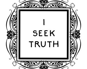 I Seek Truth, Large Printable, Truth Seeker, Text Art, Printable Art, Black and White