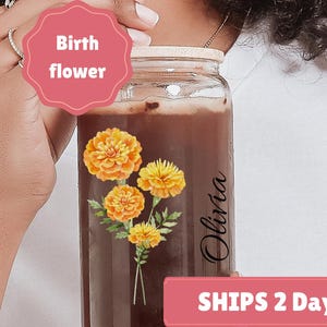 Iced coffee cup, birth flower glass with a custom name birthday gift for Mom or Friend.