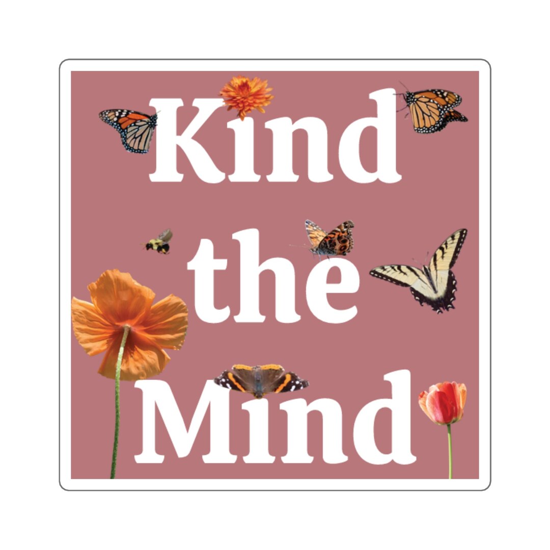 Kind the Mind Sticker | Mindfulness Reminders - Etsy