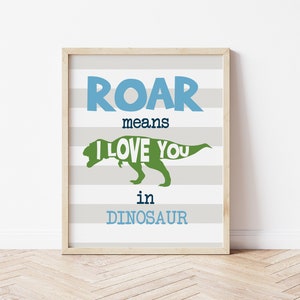 Dinosaur Nursery Decor, Roar Means I Love You in Dinosaur Wall Art, Dino Nursery Print, Baby Boy Nursery Art, Dinosaur Kids Room Decor