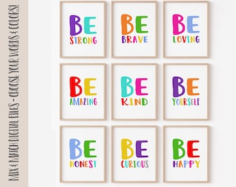May include: Nine printable wall art prints with a white background and a wooden frame. Each print features the word "BE" in colorful letters followed by a different positive word, such as "strong", "brave", "loving", "amazing", "kind", "yourself", "honest", "curious", and "happy".