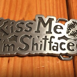 Kiss Me I'm Shit Faced Belt Buckle